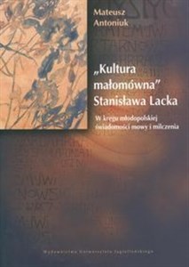 Kultura małomówna Stanisława Lacka W kręgu młodopolskiej świadomości mowy i milczenia