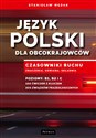 Język polski dla obcokrajowców Czasowniki ruchu. Znaczenia, odmiana, składnia