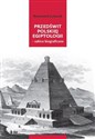 Przedświt polskiej egiptologii - szkice biograficzne - Hieronim Kaczmarek
