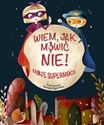 Wiem jak mówić nie! Moje supermoce