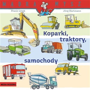 Mądra Mysz. Koparki, traktory, samochody - Księgarnia UK