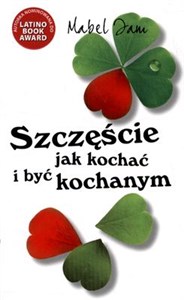 Szczęście Jak kochać i być kochanym