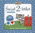 Świat 2-latka Zeszyt 1 Zabawy i zadania edukacyjne