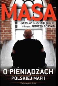 Masa o pieniądzach polskiej mafii Jarosław "Masa" Sokołowski w rozmowie z Arturem Górskim - Księgarnia Niemcy (DE)