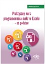 Praktyczny kurs programowania makr w Excelu - od podstaw - Piotr Dynia