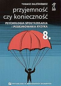 Przyjemność czy konieczność tom 8 Psychologia spostrzegania i podejmowania ryzyka