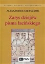 Zarys dziejów pisma łacińskiego - Aleksander Gieysztor