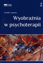 Wyobraźnia w psychoterapii - Arnold A. Lazarus