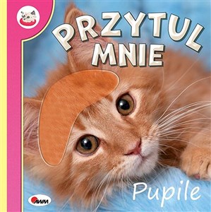 Przytul mnie Pupile - Księgarnia UK