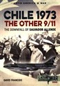 Chile 1973 The Order 9/11 The Downfall of Salvador Allende