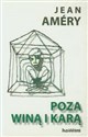 Poza winą i karą Próby przełamania podjęte przez złamanego - Jean Amery