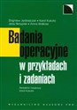 Badania operacyjne w przykładach i zadaniach - Zbigniew Jędrzejczak, Karol Kukuła, Jerzy Skrzypek