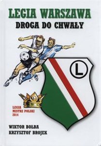Legia Warszawa Droga do chwały - Księgarnia UK