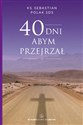 40 dni abym przejrzał - Sebastian Polak