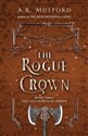 The Rogue Crown Book Three The Five Crowns of Okrith