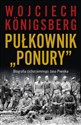 Pułkownik Ponury - Wojciech Konigsberg