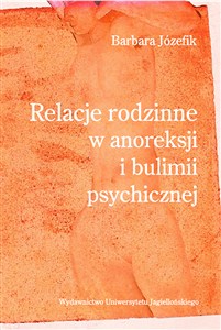 Relacje rodzinne w anoreksji i bulimii psychicznej