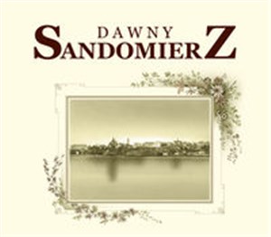 Dawny Sandomierz Mat - Księgarnia UK
