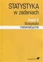 Statystyka  w zadaniach Część 2 Statystyka matematyczna