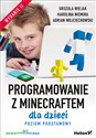 Programowanie z Minecraftem dla dzieci. Poziom podstawowy - Urszula Wiejak, Karolina Niemira, Adrian Wojciechowski