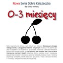 0-3 miesięcy Nowa Seria Dobra Książeczka - Agnieszka Starok