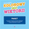 Kolorowy świat Wiktorii Pakiet dla uczniów ze specjalnymi potrzebami edukacyjnymi, szczególnie z niepełnosprawnością intelektualną w stopniu umiarkowanym i znacznym 