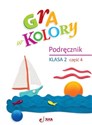 Gra w kolory SP 2 Podręcznik cz.4  - Beata Sokołowska, Katarzyna Grodzka