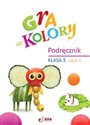 Gra w kolory SP 3 Podręcznik cz.1  - Katarzyna Grodzka
