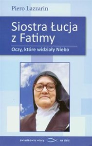 Siostra Łucja z Fatimy Oczy które widziały Nie - Księgarnia UK