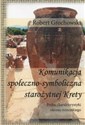 Komunikacja społeczno-symboliczna starożytnej Krety Próba charakterystyki okresu minojskiego - Robert Grochowski