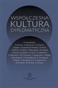 Współczesna kultura dyplomatyczna Przybliżenie pierwsze