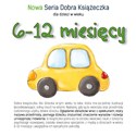 6-12 miesięcy Nowa Seria Dobra Książeczka