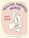 Healing Through Words  - Rupi Kaur