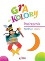 Gra w kolory SP 3 Podręcznik cz.2  - Katarzyna Grodzka