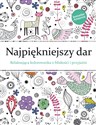 Najpiękniejszy dar Relaksująca kolorowanka dla przyjaciół