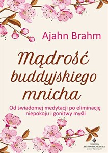 Mądrość buddyjskiego mnicha Od świadomej medytacji po eliminację niepokoju i gonitwy myśli - Księgarnia Niemcy (DE)