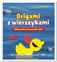 Origami z wierszykami Ciekawska kaczuszka Omi - Agnieszka Frączek, Dorota Dziamska