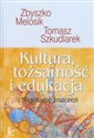 Kultura tożsamość i edukacja Migotanie znaczeń