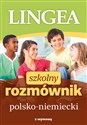 Szkolny rozmównik polsko-niemiecki z wymową - Opracowanie Zbiorowe