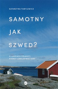Samotny jak Szwed? O ludziach Północy, którzy lubią bywać sami - Księgarnia Niemcy (DE)