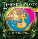 Legendy polskie. Złota kaczka -Liliana Bardijewska  - Liliana Bardijewska, ilustracje: Ola Makowska