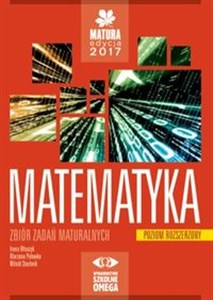 Matematyka Matura 2017 Zbiór zadań maturalnych Poziom rozszerzony