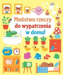 Mnóstwo rzeczy do wypatrzenia w domu