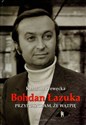 Przypuszczam że wątpię - Bohdan Łazuka, Karolina Prewęcka