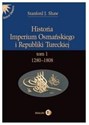 Historia Imperium Osmańskiego i Republiki Tureckiej Tom 1 1208-1808