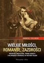 Wielkie miłości, romanse, zazdrości DL