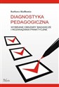 Diagnostyka pedagogiczna Wybrane obszary badawcze i rozwiązania praktyczne
