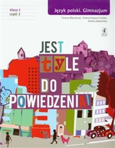 Jest tyle do powiedzenia 1 Język polski Podręcznik Część 2 Gimnazjum