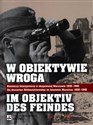 W obiektywie wroga Niemieccy fotoreporterzy w okupowanej Warszawie 1939-1945. Wydanie polsko - niemieckie