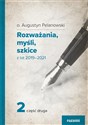 Rozważania, myśli, szkicez lat 2019 2021 cz.2  - o. Augustyn Pelanowski